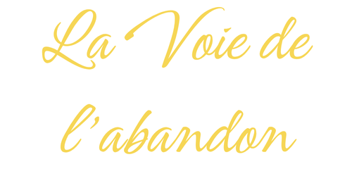 la voie de l'abandon (à Soi)